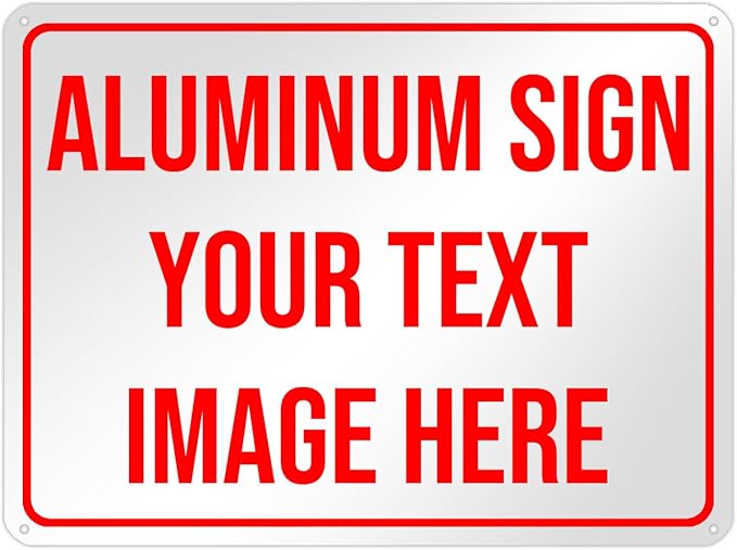 Bulk Custom Aluminum Sign - Customized Outdoor Metal Signs, Personalized for Garden, Office, Business, Farm, Home, Bar - Indoor/Outdoor 12x17